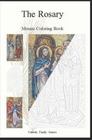 The Rosary Mosaic Coloring Book 1081779322 Book Cover