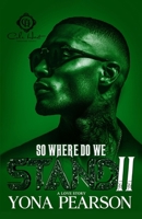 So Where Do We Stand 2?: An Unhinged Love Story: Finale B0GVNGPXWP Book Cover