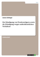 Die Kündigung von Tendenzträgern sowie die Kündigung wegen außerdienstlichen Verhaltens 3640587316 Book Cover