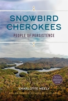 Snowbird Cherokees: People of Persistence (Brown Thrasher Books) 0820315753 Book Cover
