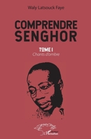 Comprendre Senghor Tome 1: Chants d'ombre (Harmattan Sénégal) (French Edition) 234318299X Book Cover