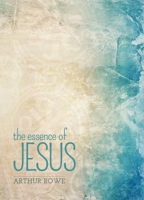 The Essence of Jesus (Essence Of...) 0785821155 Book Cover