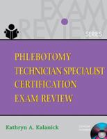 Phlebotomy Technician Specialist: Certification Exam Review (Phlebotomy Technician Specialist Certification Exam Review)