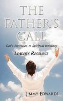The Father's Call: God's Invitation to Spiritual Intimacy 1452008361 Book Cover