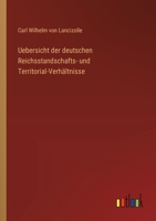 Uebersicht der deutschen Reichsstandschafts- und Territorial-Verhältnisse 3385101883 Book Cover