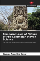 Temporal Laws of Nature of Pre-Columbian Mayan Science 6208598478 Book Cover