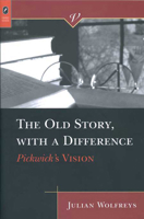 The OLD STORY, WITH A DIFFERENCE: PICKWICK'S VISION (VICTORIAN CRITICAL INTERVENTIO) 0814251498 Book Cover