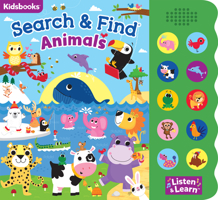 Search & Find: Animals Sound Book-With 10 Fun-to-Press Buttons, a Perfect Fun-Filled Way to Introduce Children to Animals 1628858761 Book Cover