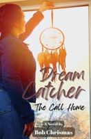 Dream Catcher: The Call Home 1645043029 Book Cover