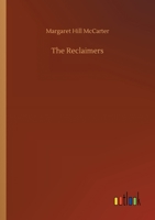 The Reclaimers (Classic Reprint) 1512127523 Book Cover