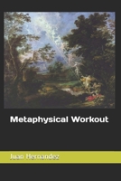 Metaphysical Workout B08HBJR54N Book Cover