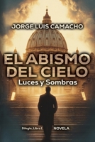 EL ABISMO DEL CIELO (Libro I): Luces y Sombras (Spanish Edition) B0HJWRGKZ5 Book Cover