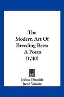 The Modern Art Of Breeding Bees: A Poem 1104871718 Book Cover