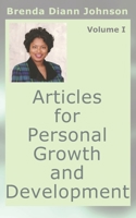 Articles for Personal Growth and Development: Volume I 0984701524 Book Cover