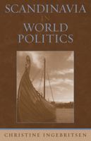 Scandinavia in World Politics (Europe Today) 0742509664 Book Cover