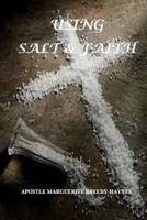 Using Salt & Faith 1547130067 Book Cover
