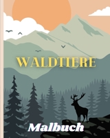 Waldtiere Malbuch: Mit Pflanzen, Vögeln und schönen Waldtieren zum Stressabbau und zur Entspannung B0CCSZLK18 Book Cover