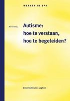 Autisme: Hoe Te Verstaan, Hoete Begeleiden 9031328456 Book Cover