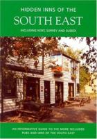 Hidden Inns of the South East: Including Kent, Surrey and Sussex 1902007956 Book Cover