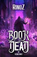 Book of the Dead 4: Vengeance: A LitRPG Adventure B0FPX68KMN Book Cover