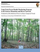 Long-Term Forest Health Monitoring Program in the Eastern Mountains and Rivers Network Evaluation of the Statistical Power to Detect Temporal Trends 1491297751 Book Cover