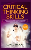 Critical Thinking Skills: Tools to Develop your Skills in Problem Solving and Reasoning Improve your Thinking with this Guide (For Kids and Adults) 3985560129 Book Cover