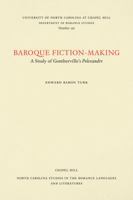 Baroque fiction-making: A study of Gomberville's Polexandre (North Carolina studies in the Romance languages and literatures) 0807891967 Book Cover