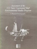 Assessment of the U.S. Outer Continental Shelf Environmental Studies Program: I. Physical Oceanography 0309041813 Book Cover