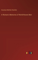 A Woman's Memories of World-Known Men 0469039639 Book Cover