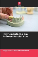 Instrumentação em Prótese Parcial Fixa (Portuguese Edition) 6208281725 Book Cover