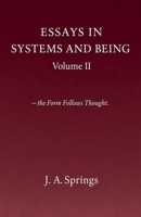 Essays In Systems and Being, Volume 2 1966464282 Book Cover