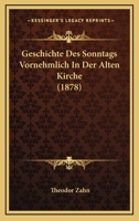 Geschichte Des Sonntags - Vornehmlich in Der Alten Kirche 1148573879 Book Cover