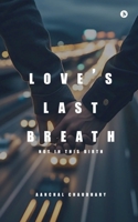Love's Last Breath: Not in this Birth B0DXPJF1JD Book Cover