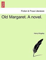 Old Margaret. a Novel Volume 2 1240879040 Book Cover