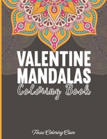 Valentine Mandala Coloring Book: Reduce Stress and Bring Balance with these Creative, Relax, and Funny Lovely Mandalas Art B08Q6SQYSR Book Cover