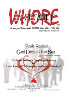 WHORE BY DEFAULT - a story of love, lust, DEATH, sex, life...real life TM: Book Second GOD DIED at the SPA: "A Single Woman’s Unapologetic Search for Love, Lust, WTF Moments, and Naked Mistakes" B0FXFBZQHX Book Cover