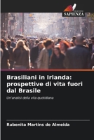 Brasiliani in Irlanda: prospettive di vita fuori dal Brasile (Italian Edition) 6207871995 Book Cover