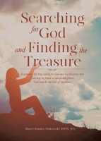 SEARCHING FOR GOD and FINDING THE TREASURE 1638123519 Book Cover