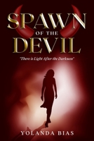 Spawn of the Devil: ''There is Light After Darkness 908315677X Book Cover