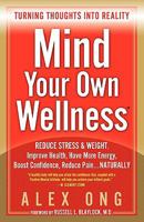 Mind Your Own Wellness: Turning Thoughts Into Reality 0980155665 Book Cover