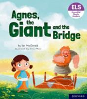 Essential Letters and Sounds: Essential Phonic Readers: Oxford Reading Level 6: Agnes, the Giant and the Bridge (Essential Letters and Sounds: Essential Phonic Readers) 1382039344 Book Cover