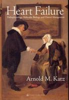 Heart Failure: Pathophysiology, Molecular Biology, and Clinical Management 0781769469 Book Cover