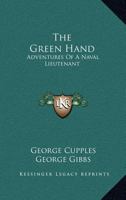 The Green Hand: Adventures of a Naval Lieutenant [Famous Novels of the Sea] 9356371482 Book Cover