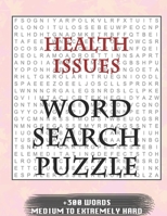 Health Issues WORD SEARCH PUZZLE +300 WORDS Medium To Extremely Hard: AND MANY MORE OTHER TOPICS, With Solutions, 8x11' 80 Pages, All Ages : Kids ... Word Search Puzzles, Seniors And Adults. 167947216X Book Cover
