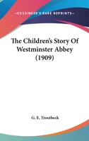 The Children's Story of Westminster Abbey 9355118996 Book Cover