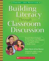 Building Literacy Through Classroom Discussion: Research-Based Strategies for Developing Critical Readers and Thoughtful Writers in Middle School 0439616506 Book Cover