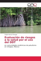 Evaluación de riesgos a la salud por el uso del DDT 6202162481 Book Cover