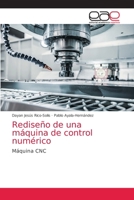 Rediseño de una máquina de control numérico 6203875856 Book Cover