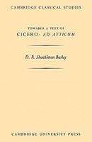 Towards a Text of Cicero 'ad Atticum' 0521118778 Book Cover