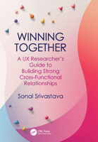 Winning Together: A UX Researcher's Guide to Building Strong Cross-Functional Relationships 1032488352 Book Cover